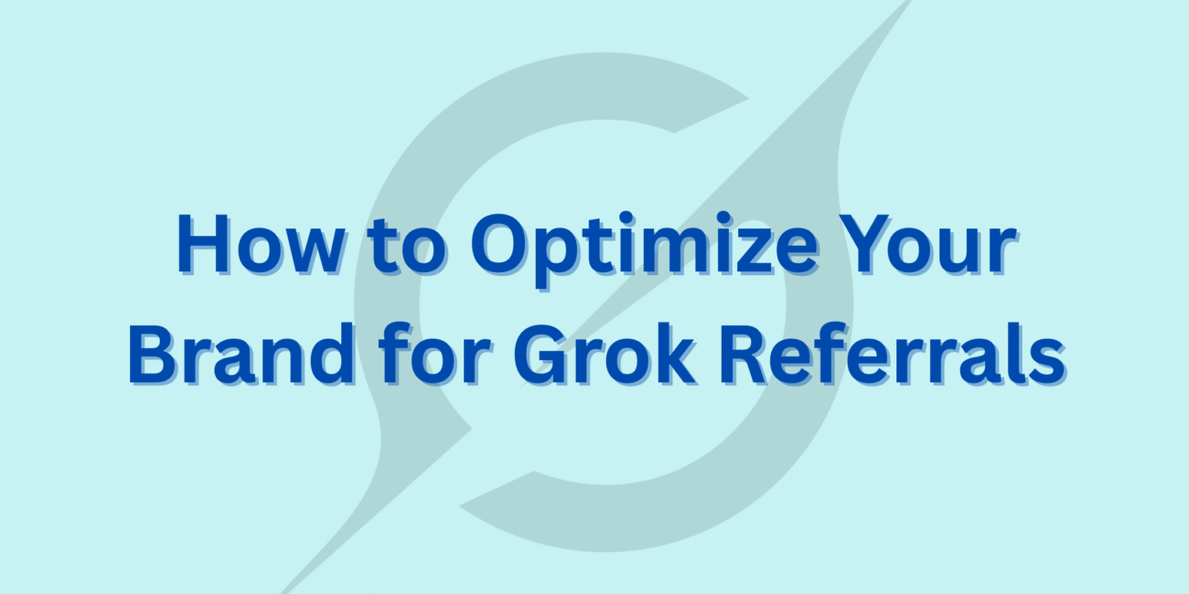 How to Optimize Your Brand for Grok Referrals